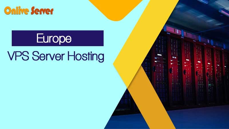 Europe VPS Server Hosting: Why It’s Superior