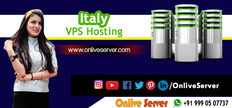 Choose the best Italy VPS Hosting for the startup business