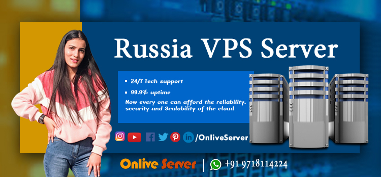 What Are The Different Benefits Of Russia VPS Hosting By Onlive Server?