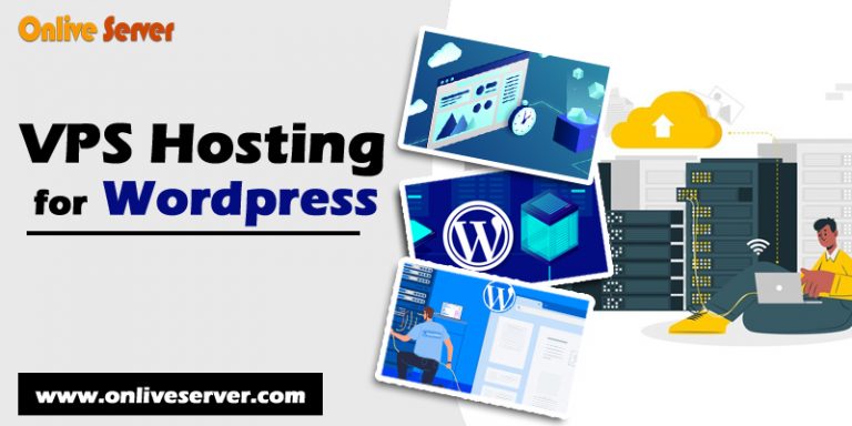 Stop Wasting Time and Start VPS Hosting for WordPress By Onlive Server