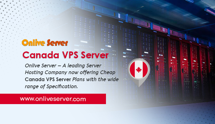 Get a strong solution for your site Canada VPS Server by Onlive Server