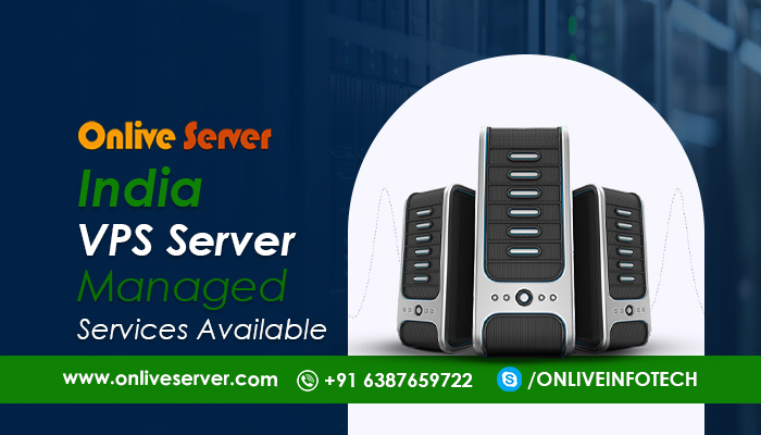India VPS Server: Choose the Right VPS Server by Onlive Server