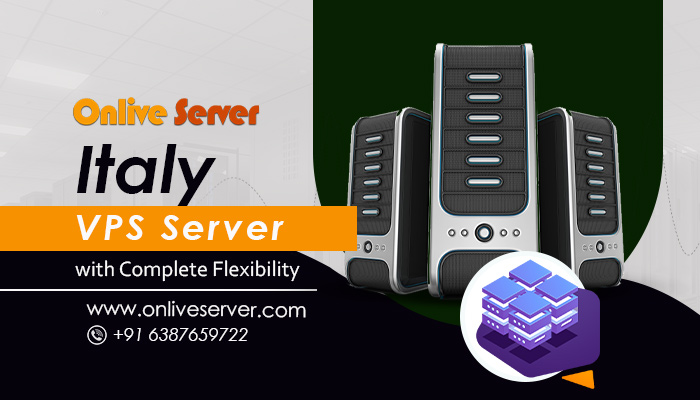 Best Features Of Italy VPS Server via Onlive Server