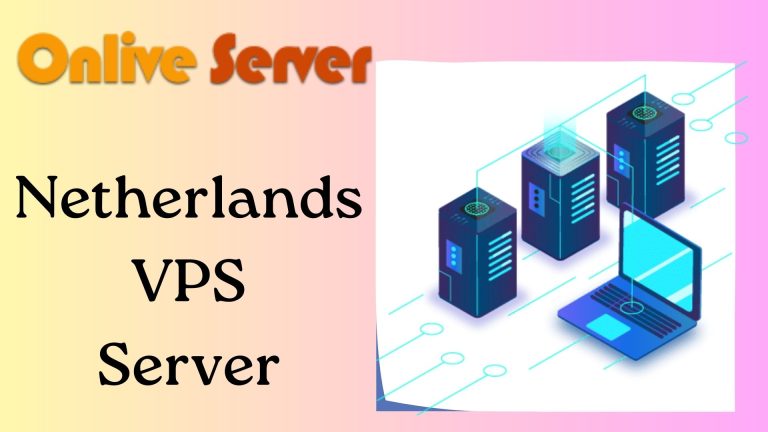Netherlands VPS Server- Plans of the Highest Quality from Onlive Server