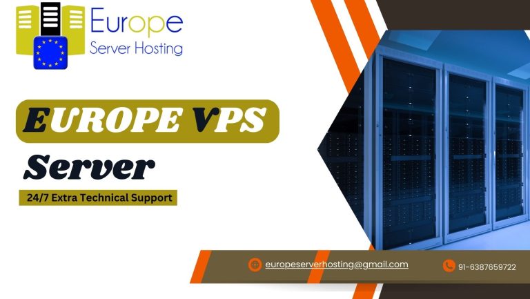 Unleashing the Power of Europe VPS Hosting: Everything You Need to Know