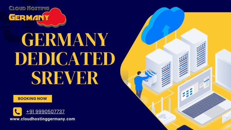 Germany Dedicated Server Optimal Hosting for High Performance