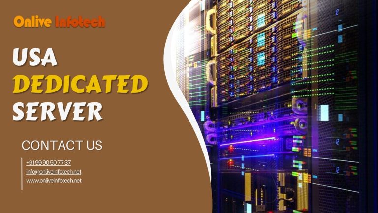 USA Dedicated Server: Transform Your Online Presence by Onlive Infotech